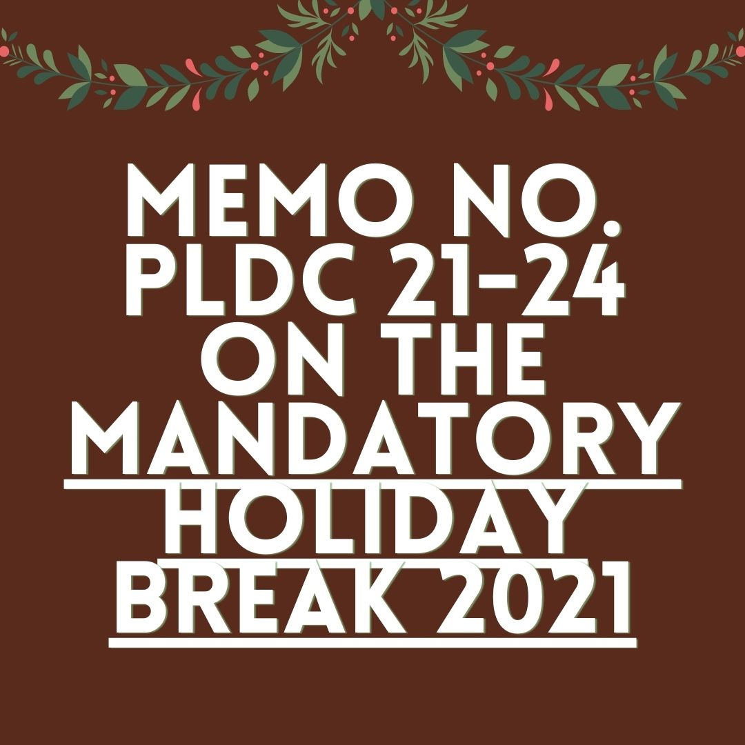 Memo on Mandatory Holiday Break 2021 (No. PLDC 21-24)